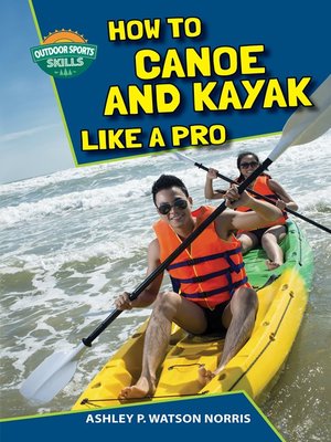 cover image of How to Canoe and Kayak Like a Pro